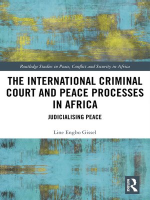 cover image of The International Criminal Court and Peace Processes in Africa